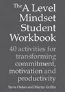 The A Level Mindset Student Workbook - Steve Oakes ; Martin Griffin - 9781785830792