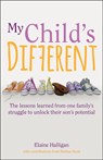 My Child's Different - Elaine Halligan - 9781785833281