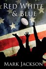 Red, White and Blue - JACKSON,  Mark - 9781785892851