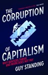 The Corruption of Capitalism - Guy Standing - 9781785900440