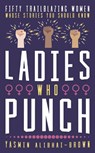 Ladies Who Punch - Yasmin Alibhai-Brown - 9781785904769