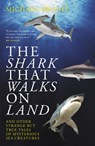 The Shark That Walks on Land - Michael Bright - 9781785905247