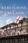The Rebuilding of England - John Denham - 9781785905711