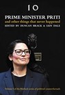 Prime Minister Priti: And Other Things That Never Happened - Iain Dale - 9781785906763