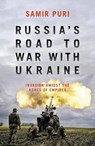 Russia's Road to War with Ukraine - Samir Puri - 9781785907708