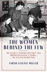 The Women Behind the Few - Sarah-Louise Miller - 9781785907852