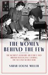 The Women Behind The Few - Sarah-Louise Miller - 9781785908705