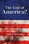 The End of America? - Alan Friedman - 9781785909573