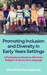 Promoting Inclusion and Diversity in Early Years Settings - Chandrika Devarakonda - 9781785924231