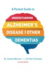 A Pocket Guide to Understanding Alzheimer's Disease and Other Dementias, Second Edition - James Warner ; Nori Graham - 9781785924583