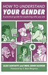 How to Understand Your Gender - Alex Iantaffi ; Meg-John Barker - 9781785927461