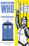 Doctor Who and the Crusaders - David Whitaker - 9781785940538