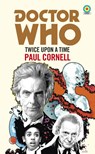 Doctor Who: Twice Upon a Time - Paul Cornell - 9781785943300