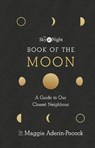 The Sky at Night: Book of the Moon – A Guide to Our Closest Neighbour - Dr Maggie Aderin-Pocock - 9781785943515