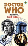Doctor Who: The TV Movie (Target Collection) - Gary Russell - 9781785945311