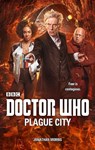 Doctor Who: Plague City - Jonathan Morris - 9781785947100