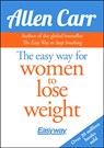 The Easy Way for Women to Lose Weight - Allen Carr - 9781785993039