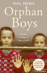 Orphan Boys - It Takes a Village to Raise a Child - Phil Mews - 9781786068996