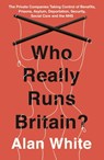 Who Really Runs Britain? - Alan White - 9781786072351