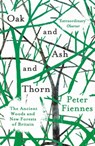 Oak and Ash and Thorn - Peter Fiennes - 9781786073211
