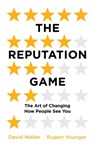 The Reputation Game - David Waller ; Rupert Younger - 9781786073518