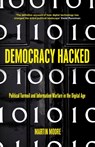 Democracy Hacked - Martin Moore - 9781786074089
