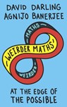 Weirder Maths - David Darling ; Agnijo Banerjee - 9781786075086