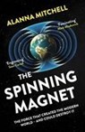 The Spinning Magnet - Alanna Mitchell - 9781786075505