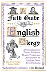 A Field Guide to the English Clergy - The Revd Fergus Butler-Gallie - 9781786075741
