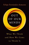 Out of Our Minds - Felipe Fernández-Armesto - 9781786075826