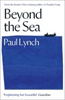 Beyond the Sea - Paul Lynch - 9781786077608