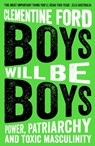 Boys Will Be Boys - Clementine Ford - 9781786077622