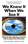 We Know It When We See It - Richard Masland - 9781786078179