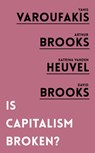 Is Capitalism Broken? - Yanis Varoufakis ; Arthur Brooks ; Katrina vanden Heuvel ; David Brooks - 9781786079176