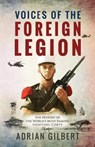 Voices of the Foreign Legion - Adrian Gilbert - 9781786080400