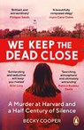 We Keep the Dead Close - Becky Cooper - 9781786090553