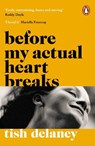 Before My Actual Heart Breaks - Tish Delaney - 9781786090980