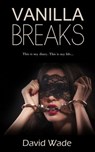 Vanilla Breaks - David Wade - 9781786154491