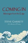 Coming In: Messages from the Edge - Steve Garrett - 9781786155795