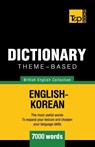Theme-based dictionary British English-Korean - 7000 words - Andrey Taranov - 9781786165411