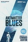 Antimatter Blues - Edward Ashton - 9781786188601