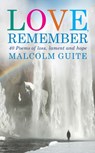 Love, Remember - Malcolm Guite - 9781786220011
