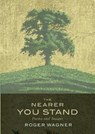 The Nearer You Stand - Roger Wagner - 9781786222220