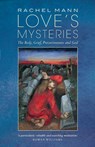 Love's Mysteries - Rachel Mann - 9781786222817