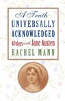 A Truth Universally Acknowledged - Rachel Mann - 9781786225030