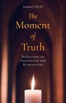 The Moment of Truth - Samuel Wells - 9781786225191