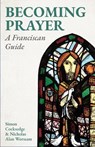 Becoming Prayer - Simon Cocksedge ; Nicholas Alan Worssam - 9781786226198