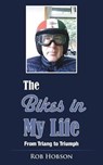 The Bikes in My Life - Rob Hobson - 9781786230768