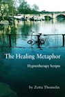 The Healing Metaphor - Zetta Thomelin - 9781786231406