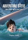 Adventure Steve in the Atlantic - Stephen Shanly - 9781786236753